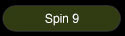 Spin 9